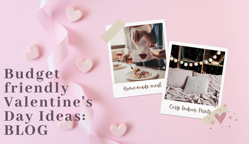 Love is in the Air: Budget Friendly Ideas for YOUR Special someone